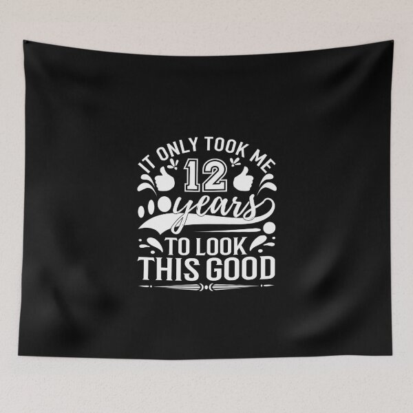 Item preview, it only Took Me 12 Years To Look This Good,Gift 12th Birthday designed and sold by buzz1days.