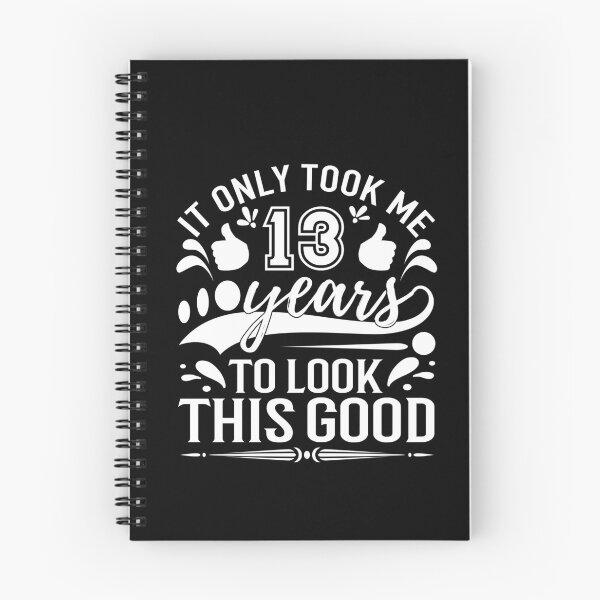 Item preview, it only took me 13 years to look this good,,Gift 13th Birthday designed and sold by buzz1days.