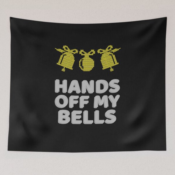 Item preview, Hands Off My Bells designed and sold by ApparelByGriph.