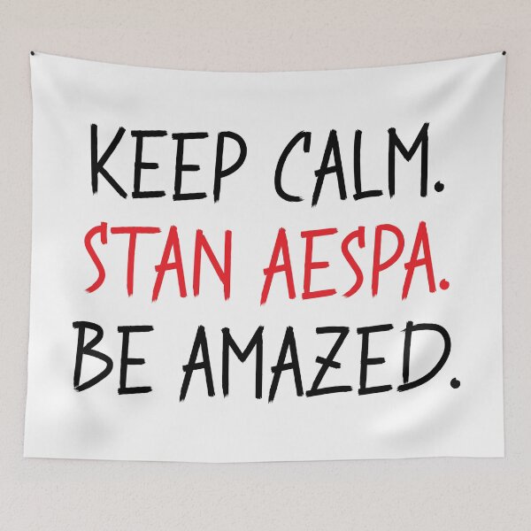 Item preview, Keep Calm. Stan Aespa. Be Amazed. designed and sold by sophiemoments.