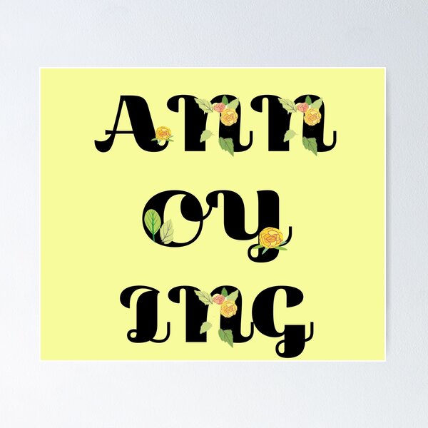 Item preview, Annoying word typography  designed and sold by Nonsense and Relish.