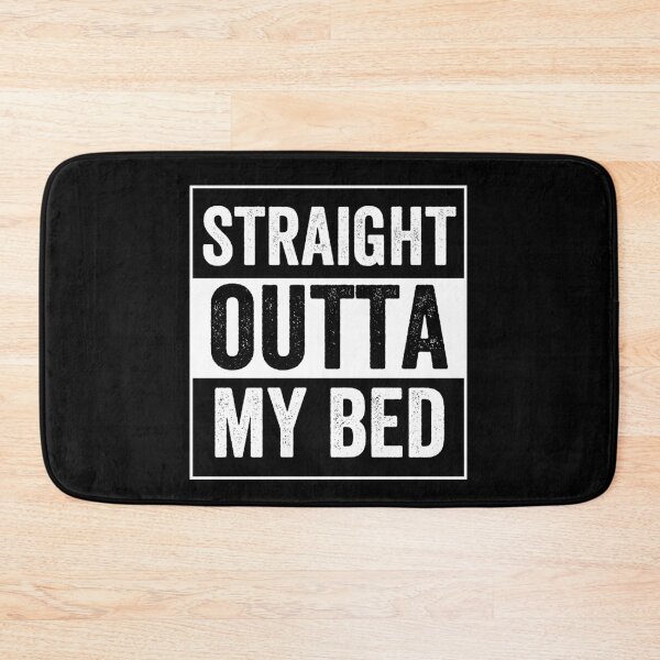 Item preview, Straight Outta My Bed designed and sold by prehokage.