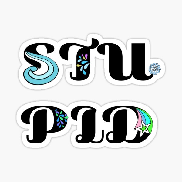 stupid-word-typography-sticker-for-sale-by-nonsenserelish-redbubble