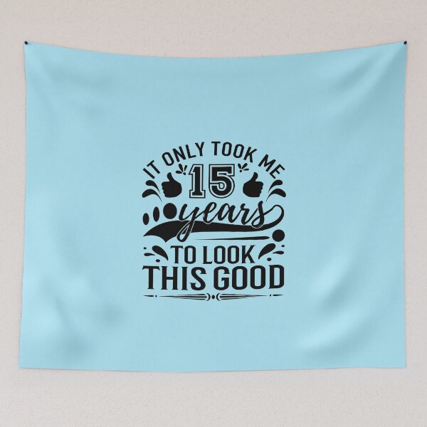 Item preview, it only took me 15 years to look this good, Gift 15th Birthday designed and sold by buzz1days.