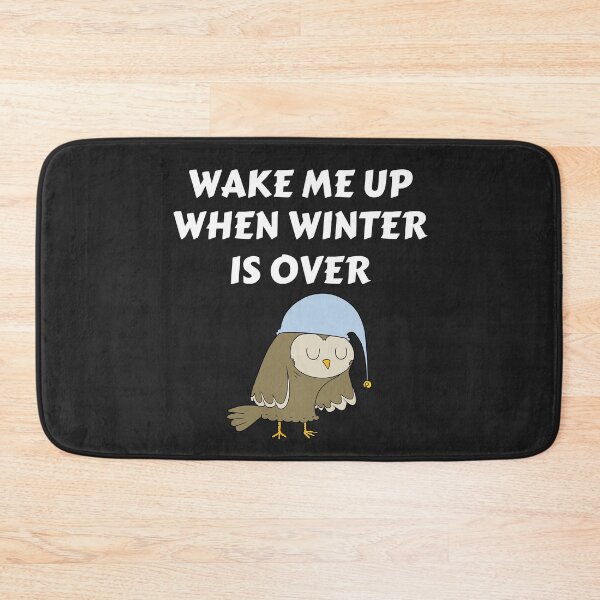 Item preview, Wake me up when winter is over designed and sold by MohitJain1109.