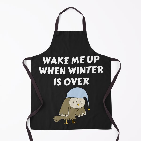Item preview, Wake me up when winter is over designed and sold by MohitJain1109.
