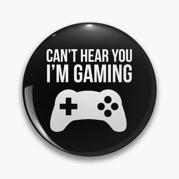 Item preview, Can't Hear You I'm Gaming designed and sold by evokearo.