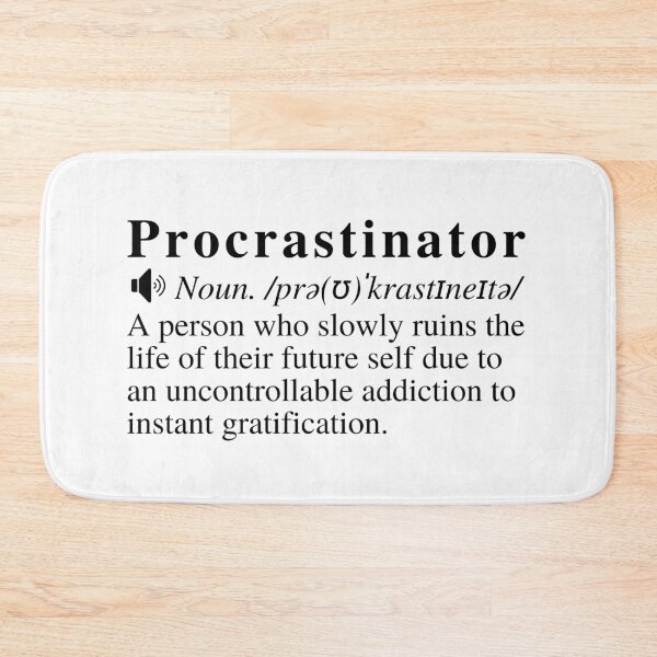 Item preview, Procrastinator Definition  designed and sold by mind-illusions.