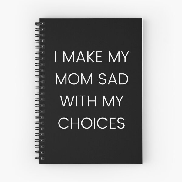 Item preview, I Make My Mom Sad With My Choices designed and sold by UnderCloud.