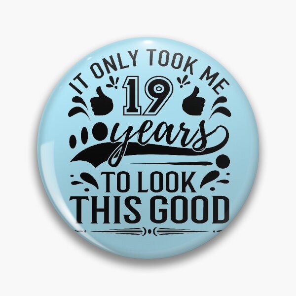 Item preview, it only took me 19 years to look this good, birthday ideas,19th designed and sold by buzz1days.