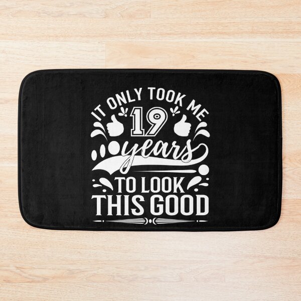 Item preview, it only took me 19 years to look this good, birthday ideas, designed and sold by buzz1days.
