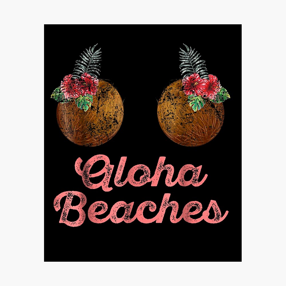 Coconut Bra Flower Boobs Hawaii Aloha Beaches Funny Shirt