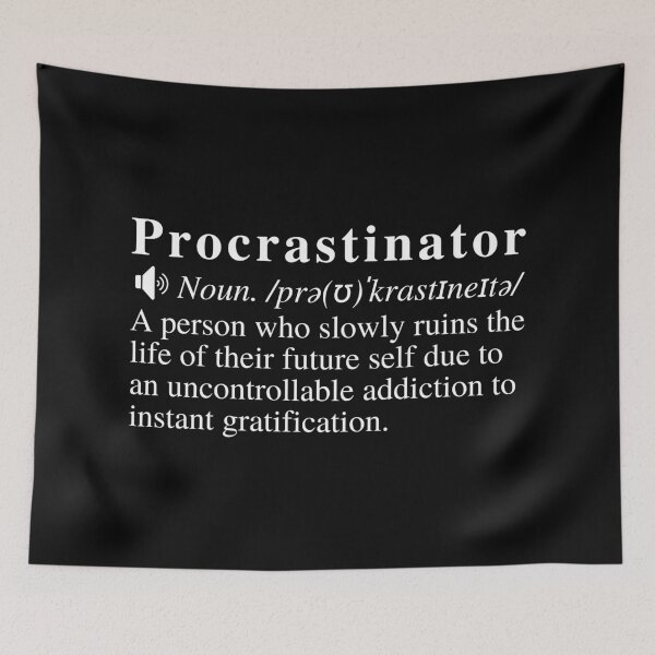 Item preview, Procrastinator Definition (Black Background) designed and sold by mind-illusions.