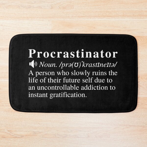 Item preview, Procrastinator Definition (Black Background) designed and sold by mind-illusions.