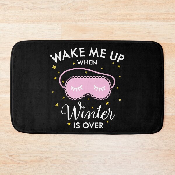 Item preview, Wake Me Up When Winter Is Over designed and sold by sundae-artisan.