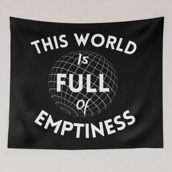Item preview, This World Is Full Of Emptiness designed and sold by Levet.