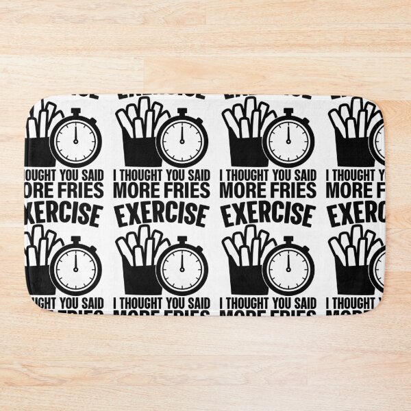 Item preview, Exercise I Thought You Said Extra Fries More Fries designed and sold by GravitiTees.