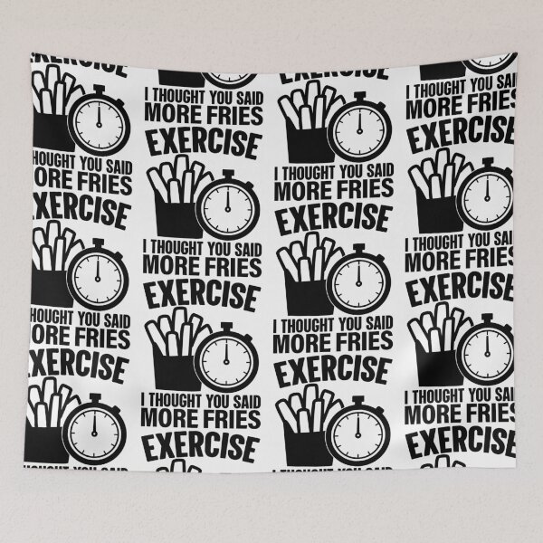 Item preview, Exercise I Thought You Said Extra Fries More Fries designed and sold by GravitiTees.