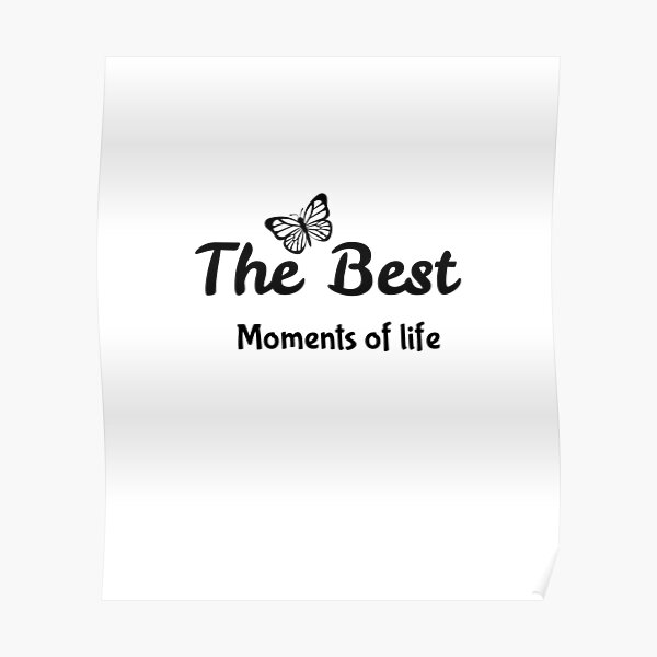 the-best-moment-of-life-poster-for-sale-by-koyjira-redbubble