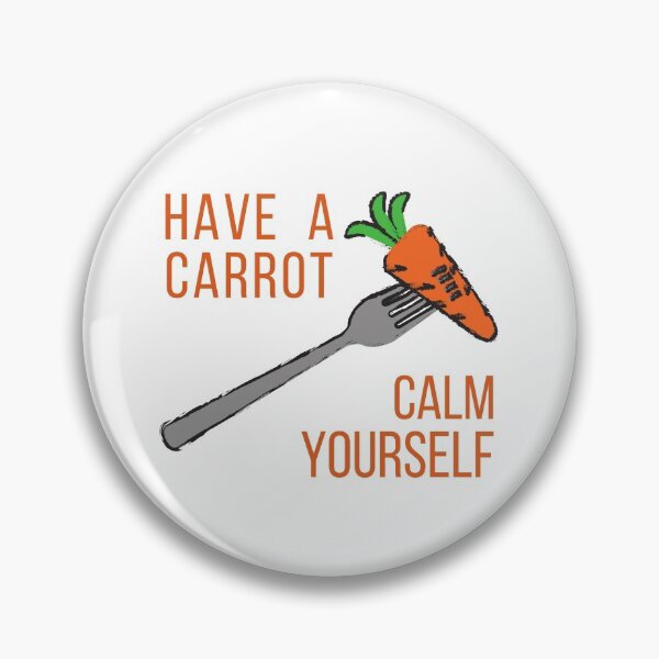 Item preview, Have a carrot calm yourself designed and sold by CaptainPiku.