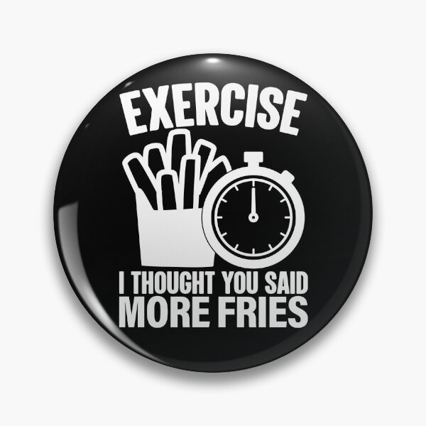 Item preview, Exercise I Thought You Said Extra Fries More Fries Workout designed and sold by GravitiTees.