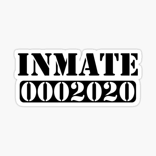 quot Inmate 0002020 quot Sticker for Sale by BrownstudyCo Redbubble