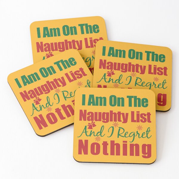 Item preview, I Am On The Naughty List And I Regret Nothing designed and sold by yoshra.