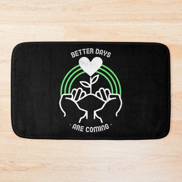 Item preview, Better Days Are Coming hopeful saying designed and sold by SocialStreet.
