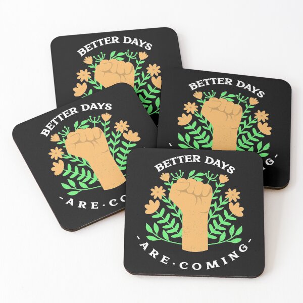 Item preview, Better Days Are Coming hopeful saying designed and sold by SocialStreet.