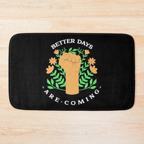 Item preview, Better Days Are Coming hopeful saying designed and sold by SocialStreet.