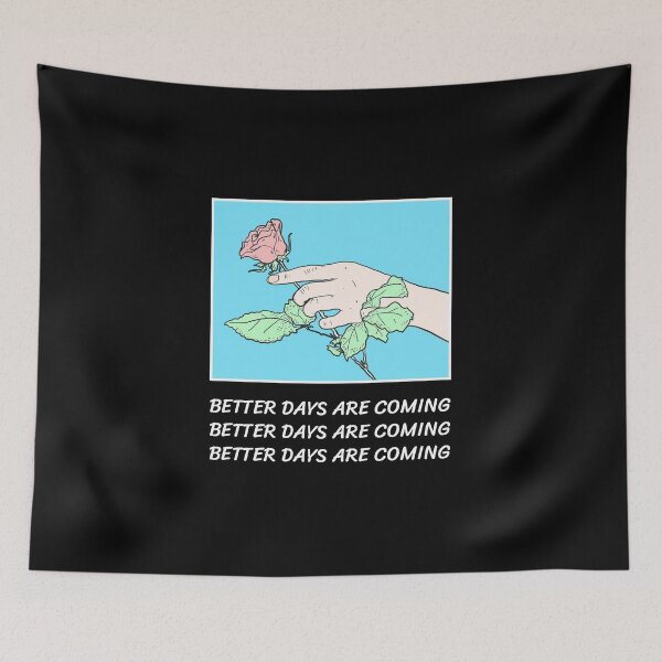 Item preview, Better Days Are Coming hopeful saying designed and sold by SocialStreet.