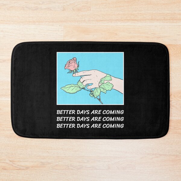 Item preview, Better Days Are Coming hopeful saying designed and sold by SocialStreet.