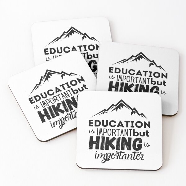 Item preview, Education Is Important But Hiking Is Importanter designed and sold by ImperialBaron.