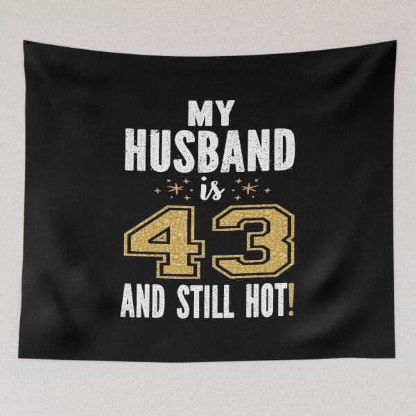 Item preview, My Husband Is 43 And Still Hot 43rd Birthday Gift For Him graphic designed and sold by Grabitees.