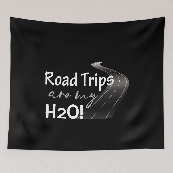 Item preview, Road Trips Are My H20 designed and sold by SmartStyle.
