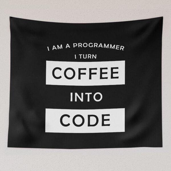 Item preview, I am a progammer, I turn coffee into code designed and sold by svanaerschot.