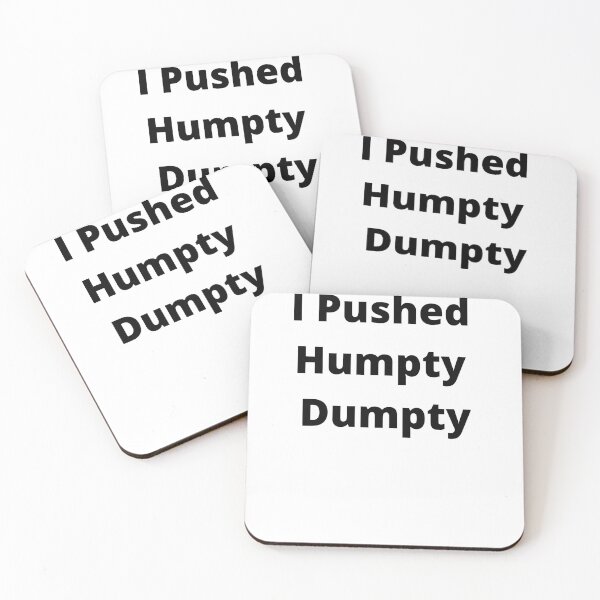 Item preview, I Pushed Humpty Dumpty  designed and sold by walterjd.