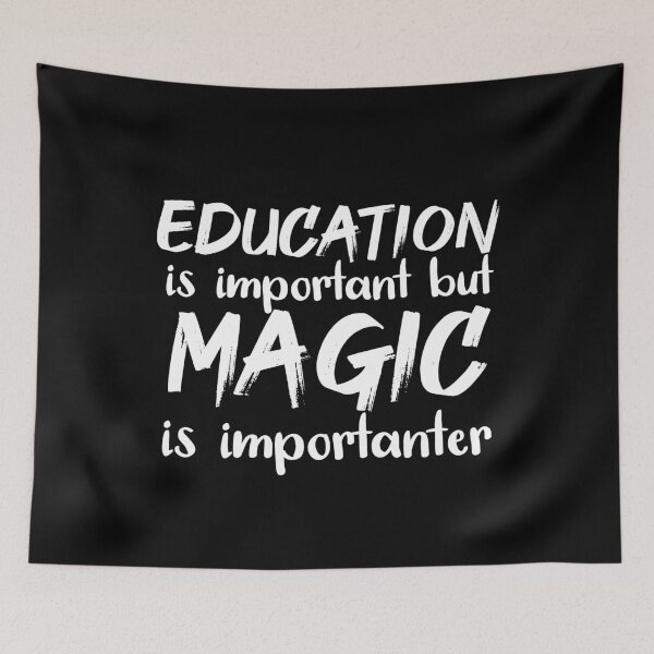 Item preview, Education Is Important But Magic Is Importanter designed and sold by jacks-tees.