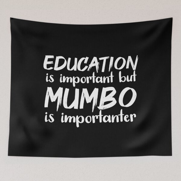 Item preview, Education Is Important But Mumbo Jumbo Is Importanter designed and sold by jacks-tees.