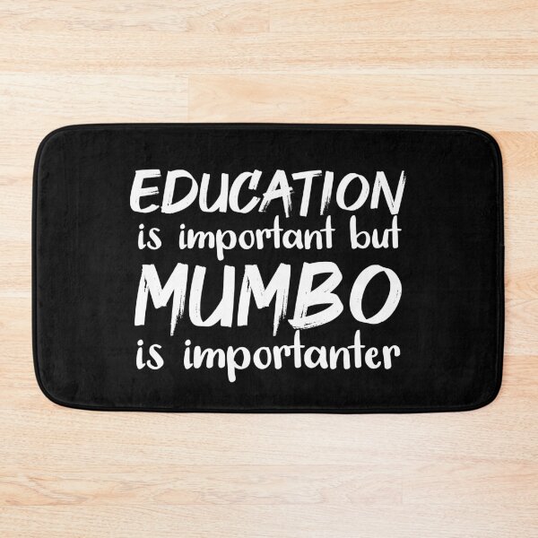 Item preview, Education Is Important But Mumbo Jumbo Is Importanter designed and sold by jacks-tees.