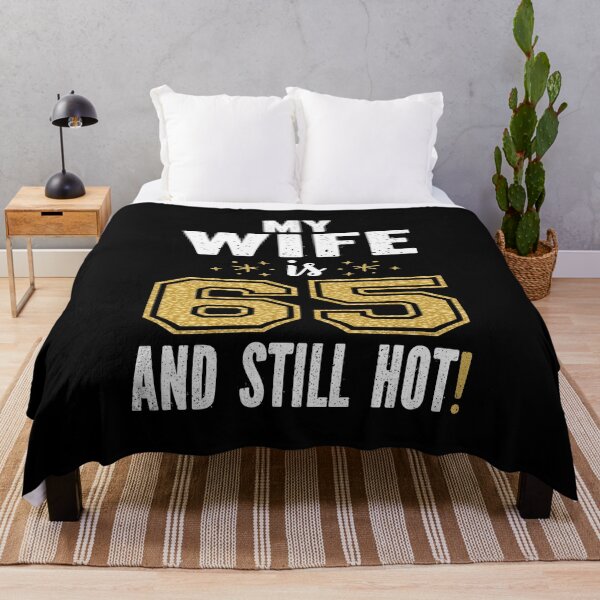 Item preview, My Wife Is 65 And Still Hot 65th Birthday Gift For Her product designed and sold by Grabitees.