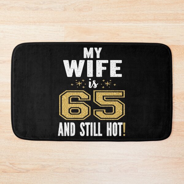 Item preview, My Wife Is 65 And Still Hot 65th Birthday Gift For Her product designed and sold by Grabitees.