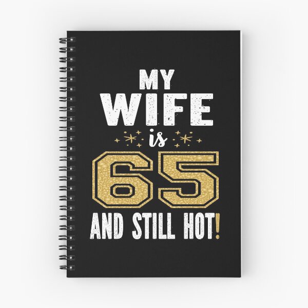 Item preview, My Wife Is 65 And Still Hot 65th Birthday Gift For Her product designed and sold by Grabitees.