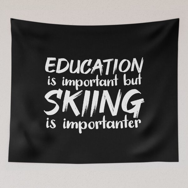 Item preview, Education Is Important But Skiiing Is Importanter designed and sold by jacks-tees.
