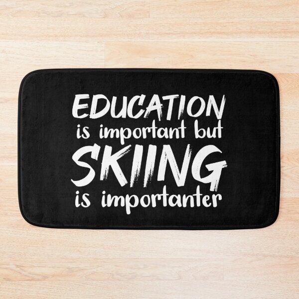Item preview, Education Is Important But Skiiing Is Importanter designed and sold by jacks-tees.