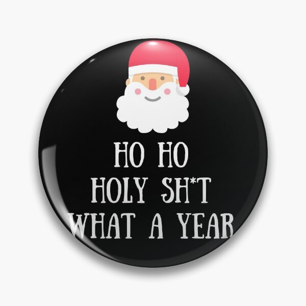 Item preview, Ho Ho Holy Sh*t What A Year designed and sold by Kindology.