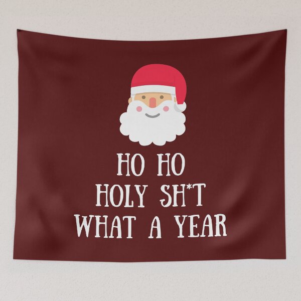 Item preview, Ho Ho Holy Sh*t What A Year designed and sold by Kindology.