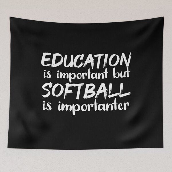 Item preview, Education Is Important But Softball Is Importanter designed and sold by jacks-tees.