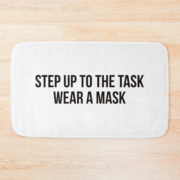 Item preview, Step Up To The Task Wear A Mask designed and sold by Ayadsan.