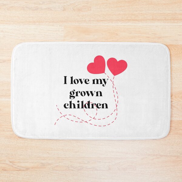 Item preview, I love my grown children designed and sold by GoldenDov.